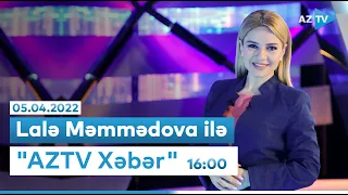 Lalə Məmmədova ilə "AZTV Xəbər" (16:00) | 05.04.2022