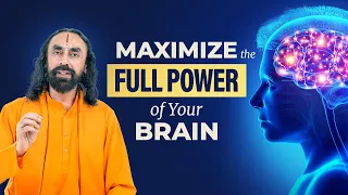 Maximizing the Full Power of your Brain - How to Unlock Your Inner Potential? | Swami Mukundananda