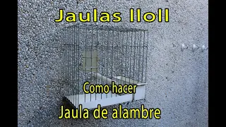 COMO HACER UNA JAULA DE ALAMBRE (sin madera) PAJAROS / AVES