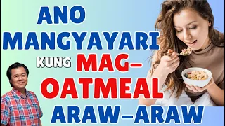 Ano Mangyayari Kung Mag-Oatmeal Araw-Araw. By Doc Willie Ong