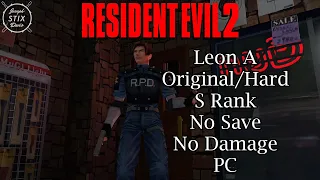 Resident Evil 2 Classic - Leon A Original/Hard No Save No Damage S Rank PC