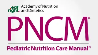 Pediatric Nutrition Care Manual (PNCM)