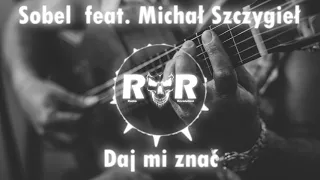 Sobel (feat. Michał Szczygieł) - Daj mi znać