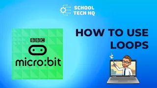 Getting Started with Loops on a Micro:bit w/ Mr Keir