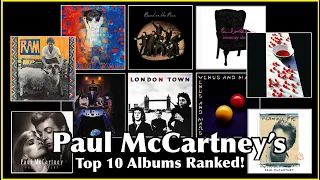 Ranking Paul McCartney’s Top 10 Post Beatle Albums!