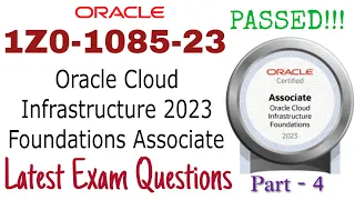 1Z0-1085-23 : Oracle Cloud Infrastructure 2023 Foundations Associate - Part 4 | 100% Pass Guarantee!