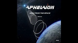 APHELION - Sign From the Space (Single Version, 2022)