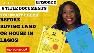 6 TITLE DOCUMENTS YOU MUST GET BEFORE BUYING LAND OR HOUSE IN LAGOS, NIGERIA (EP. 2)