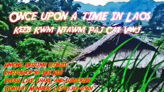 Once Upon a Time in Laos / Keeb Kwm Ntawm Paj Cai Vwj