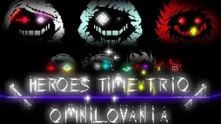 Heroes time trio Omnilovania Preview 3 (Reupload) (Dust!FellSans110_YT)