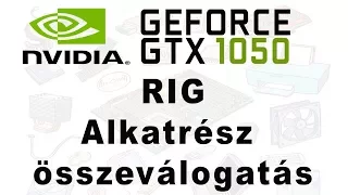 NVIDIA GTX1050 RIG alkatrészek összeválogatása