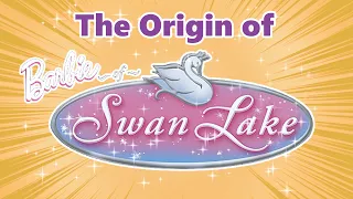 The Origin of Barbie of Swan Lake