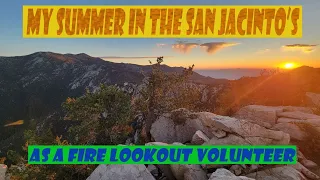 My Summer in the San Jacinto's as a fire lookout volunteer Part One, Storms, Strange Things.