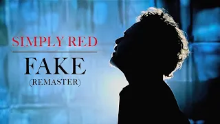 Simply Red - Fake (Official Remaster)