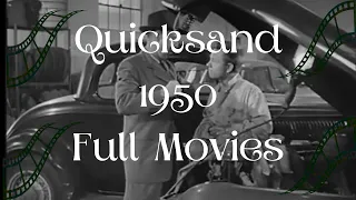 Quicksand Full Movies 1950  (Suspense, Noir, Crime) Mickey Rooney, Peter Lorre, Jack Elam