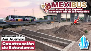 Así AVANZA la NUEVA ruta del MEXIBÚS: Ecatepec-Rio de los Remedios (Diciembre 2023)