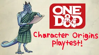 ONE D&D to rule them all! - One Dnd Character Origins Playtest!