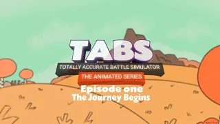 TABS The Animated Series Episode 1: The Journey Begins | Totally Accurate Battle Simulator Series.