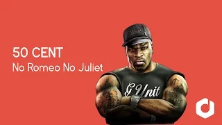 50 Cent - No Romeo No Juliet ft. Chris Brown Lyrics