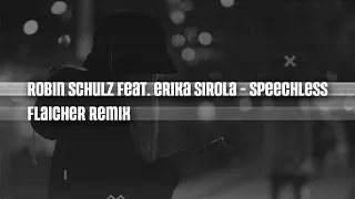 Robin Schulz (feat. Erika Sirola) - Speechless  (flaicher remix)