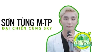 MÙA HÈ KHÔNG ĐỘ | TẬP 5: SƠN TÙNG M-TP & SKY