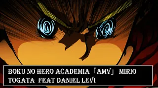 boku no hero academia「AMV」 Mirio Togata  feat Daniel Levi