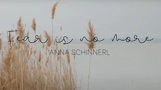 Fear is no more - Anna Schinnerl (Lyric Video)