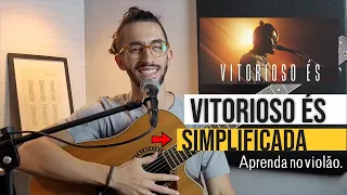 Vitorioso és - Simplificado - Aprenda no violão comigo.