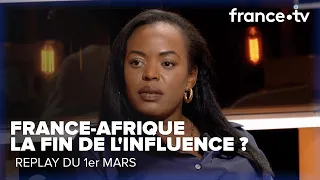 Assiste-t-on à la fin de la "Françafrique" ? - C Ce soir du 1er mars 2023