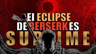 The ECLIPSE from BERSERK is SUBLIME