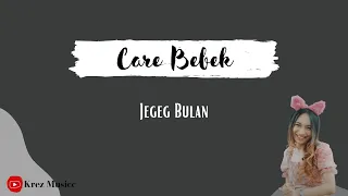 Care Bebek - Jegeg Bulan (Lirik Lagu)