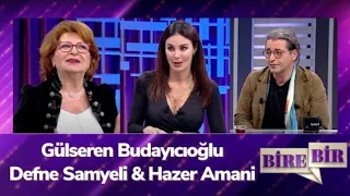 Gülseren Budayıcıoğlu & Defne Samyeli & Hazer Amani - Fatih Altaylı ile Bire Bir | 17.11.2021