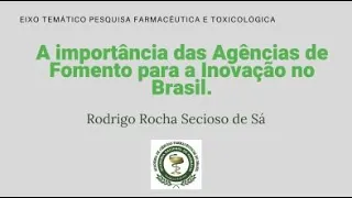 PALESTRA - "A IMPORTÂNCIA DAS AGÊNCIAS DE FOMENTO PARA A INOVAÇÃO NO BRASIL"