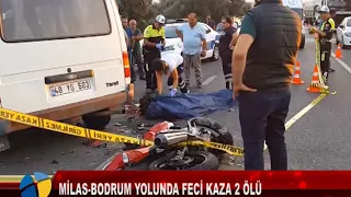 MİLAS BODRUM YOLUNDA FECİ KAZA  2 ÖLÜ!
