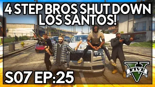 S7EP25: 4 Step Brothers Shut Down LOS SANTOS! | GTA RP | Grizzley World RP V1