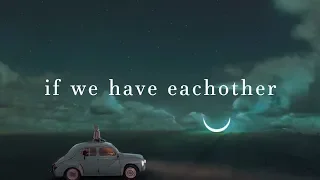 Alec Benjamin ~ If We Have Each Other (Lyrics)