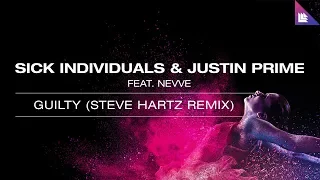 SICK INDIVIDUALS & Justin Prime feat. Nevve - Guilty (Steve Hartz Remix)