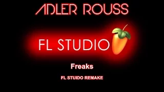 Timmy Trumpet - Freaks (Adler Rouss FL Studio Remake)