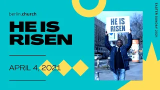 EASTER SUNDAY 2021 (berlin.church) - "He is Risen" with Andrew Mack - Online Channel
