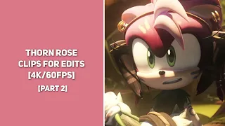 Thorn Rose || Clips For Edits (Part 2) || [4K/60FPS]