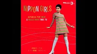 Various ‎– Nippon Girls Vol 1: 60's Japanese Pop, Beat & Bossa Nova 1966-70 Girls Garage Rock ALBUM