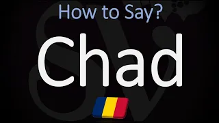 How to Pronounce Chad? (CORRECTLY)