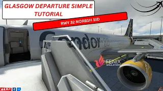 Check Out This Simple Glasgow Departure Tutorial In Fenix A320 V2.0!
