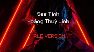 Hoàng Thuỳ Linh - See Tình [Male Version]