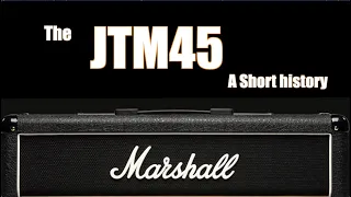 The Marshall JTM45: A Short History, featuring Jeff McErlain