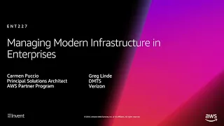 AWS re:Invent 2018: [REPEAT 1] Managing Modern Infrastructure in Enterprises (ENT227-R1)