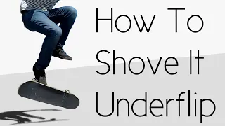 How To: Shove It Underflip