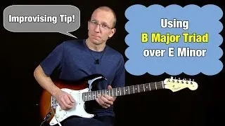 Using B Major Triad over E minor when soloing