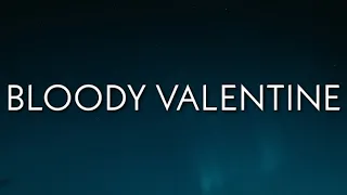 Machine Gun Kelly - Bloody Valentine (Lyrics)  | OneLyrics