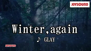 【カラオケ練習】「Winter，again」/ GLAY【期間限定】